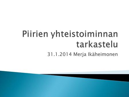 31.1.2014 Merja Ikäheimonen.  Kokoontuu 4-6 kertaa vuodessa  Jäsenet: Tuija Kallio, tietohallintolääkäri ESSHP Hemmo Pirhonen, sairaanhoitopiirin johtaja.