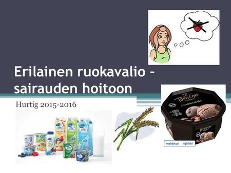 Erilainen ruokavalio – sairauden hoitoon Hurtig 2015-2016.