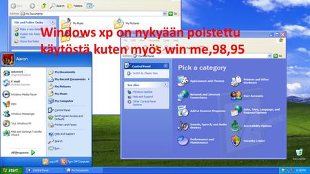 Windows xp on nykyään poistettu käytöstä kuten myös win me,98,95.