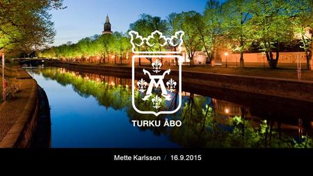 Mette Karlsson / 16.9.2015. Vuosittain n. 1,2 miljoonaa euroa avustuksia ja apurahoja 1.