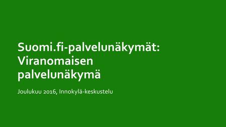 Suomi.fi-palvelunäkymät: Viranomaisen palvelunäkymä Joulukuu 2016, Innokylä-keskustelu.