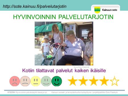 HYVINVOINNIN PALVELUTARJOTIN  Kuva: Esko Pääskylä 07.12.14 Kotiin tilattavat palvelut kaiken ikäisille 9.12.2014 Hyvinvoinnin.