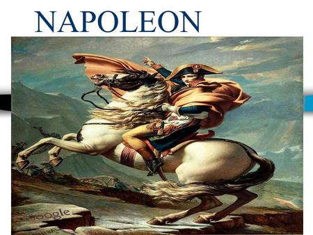 25.9.2016Nousu ja tuho1 NAPOLEON. 25.9.2016Nousu ja tuho2 Napoleon Bonaparte (1769-1821) Syntyi Korsikalla Menestyi vallankumoussodissa 1790- luvulla.