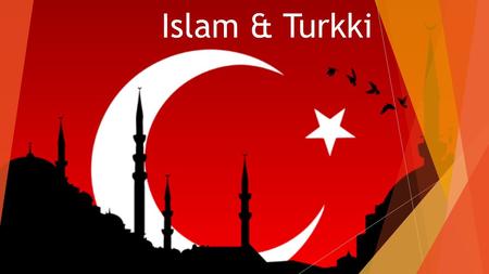 Islam & Turkki. Islam  Monoteistinen uskonto  Syntyi 600-luvun alussa Arabian niemimaalla  Perustajana Muhammad (n jKr.)  Kirjaimellisesti.