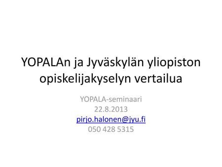 YOPALAn ja Jyväskylän yliopiston opiskelijakyselyn vertailua
