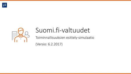 Suomi.fi-valtuudet Toiminnallisuuksien esittely-simulaatio