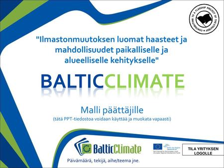 Balticclimate Malli päättäjille Ilmastonmuutoksen luomat haasteet ja