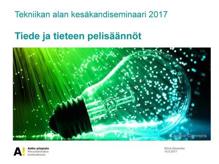Tekniikan alan kesäkandiseminaari 2017 Tiede ja tieteen pelisäännöt
