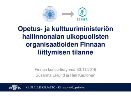 Finnan konsortioryhmä Susanna Eklund ja Heli Kautonen