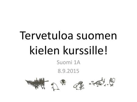 Tervetuloa suomen kielen kurssille!