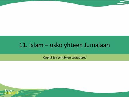 11. Islam – usko yhteen Jumalaan