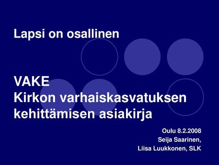 Oulu Seija Saarinen, Liisa Luukkonen, SLK