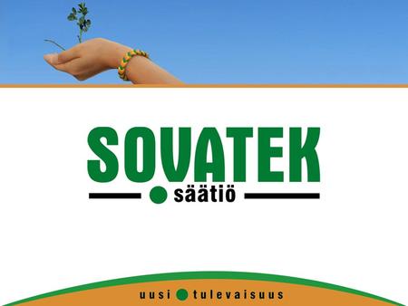 SOVATEK-SÄÄTIÖ Jyväskylän Seudun Päihdepalvelusäätiön ja Työvalmennussäätiö Tekevän sulautuminen yhdeksi uudeksi säätiöksi vuonna 2010.
