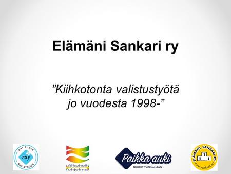Elämäni Sankari ry ”Kiihkotonta valistustyötä jo vuodesta 1998-”