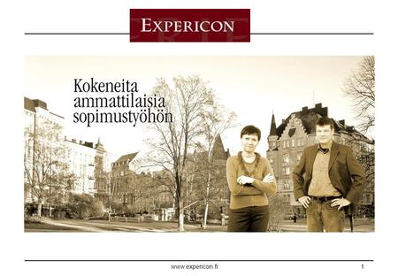 E XPERICON www.expericon.fi1. E XPERICON www.expericon.fi2  Perustettu 1997, toimipiste Helsingin keskustassa.  Liikevaihto vuonna 2011 3,8 milj. 