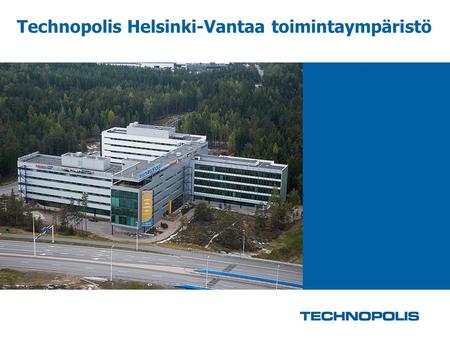 Technopolis Helsinki-Vantaa toimintaympäristö