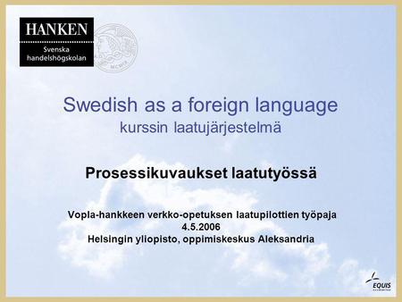 Swedish as a foreign language kurssin laatujärjestelmä