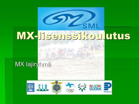 MX-lisenssikoulutus MX lajiryhmä.