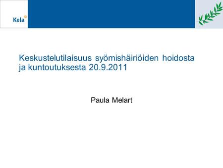 Keskustelutilaisuus syömishäiriöiden hoidosta ja kuntoutuksesta 20.9.2011 Paula Melart.