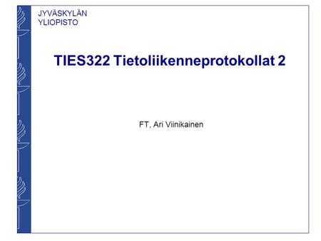 TIES322 Tietoliikenneprotokollat 2
