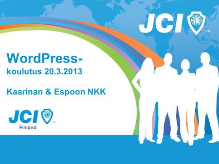 WordPress- koulutus 20.3.2013 Kaarinan & Espoon NKK.