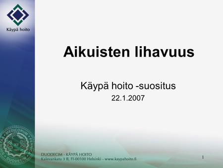 Aikuisten lihavuus Käypä hoito -suositus 22.1.2007.