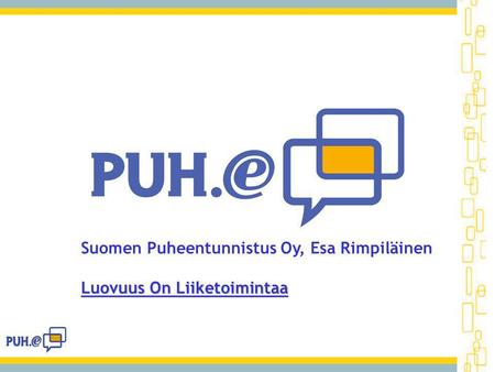 Suomen Puheentunnistus Oy, Esa Rimpiläinen Luovuus On Liiketoimintaa.