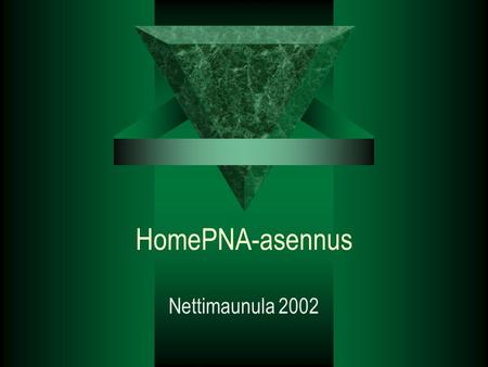 HomePNA-asennus Nettimaunula 2002.