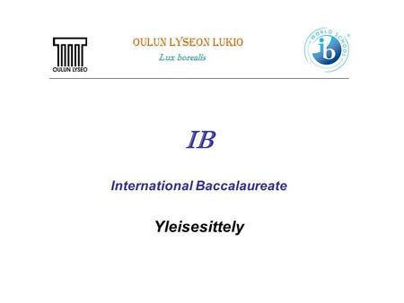 IB International Baccalaureate Yleisesittely