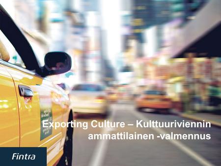 1 Exporting Culture – Kulttuuriviennin ammattilainen -valmennus.
