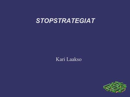 STOPSTRATEGIAT Kari Laakso. Stopstrategiat, sisältö ➲ Stop- ja käännemalli ➲ Turvastopit, myynti ➲ Stopmyyntitoimeksiannot ➲ Stopostotoimeksiannot.