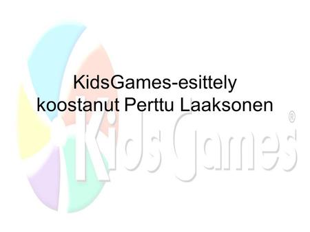KidsGames-esittely koostanut Perttu Laaksonen. Australia.