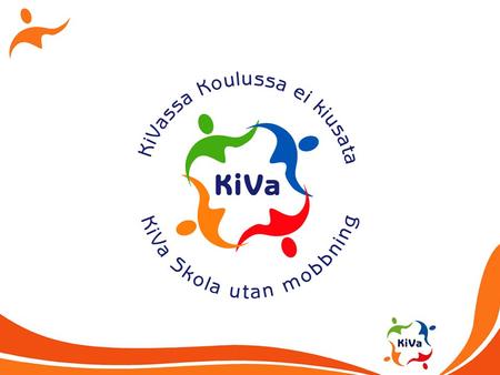 KiVa Koulu -ohjelma Kiusaamista ennaltaehkäisevä ja vähentävä toimenpideohjelma KiVa Koulu ei ole ohimenevä ”projekti”, vaan pysyvä toimintatapa kiusaamisen.