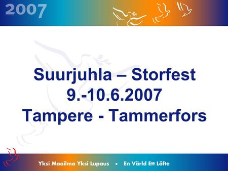 Suurjuhla – Storfest 9.-10.6.2007 Tampere - Tammerfors.