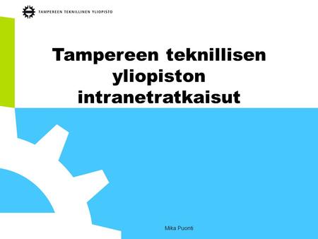 Tampereen teknillisen yliopiston intranetratkaisut