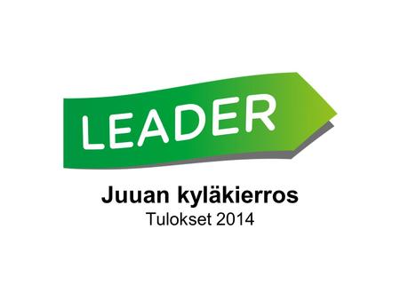 Juuan kyläkierros Tulokset 2014.