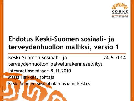 Ehdotus Keski-Suomen sosiaali- ja terveydenhuollon malliksi, versio 1