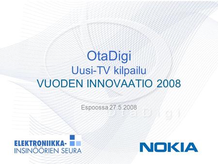OtaDigi Uusi-TV kilpailu VUODEN INNOVAATIO 2008 Espoossa 27.5.2008.