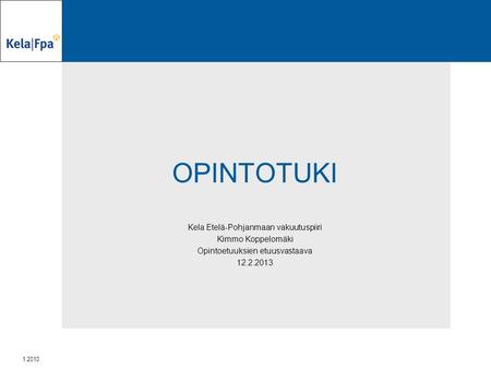 OPINTOTUKI Kela Etelä-Pohjanmaan vakuutuspiiri Kimmo Koppelomäki