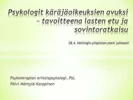 Psykoterapian erikoispsykologi, PsL Päivi Mäntylä-Karppinen