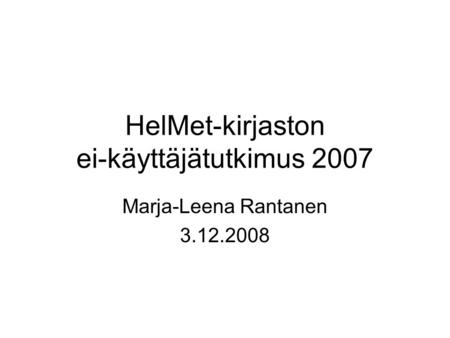 HelMet-kirjaston ei-käyttäjätutkimus 2007