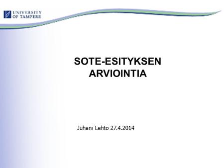SOTE-ESITYKSEN ARVIOINTIA Juhani Lehto 27.4.2014.