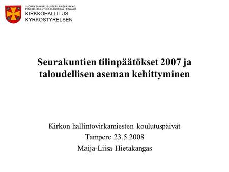 Seurakuntien tilinpäätökset 2007 ja taloudellisen aseman kehittyminen