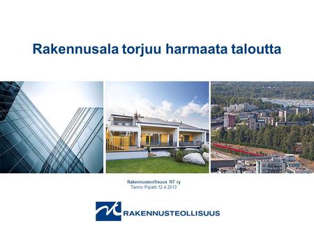 Rakennusala torjuu harmaata taloutta Rakennusteollisuus RT ry