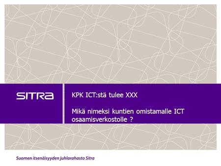 KPK ICT:stä tulee XXX Mikä nimeksi kuntien omistamalle ICT osaamisverkostolle ?