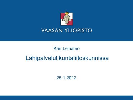 Kari Leinamo Lähipalvelut kuntaliitoskunnissa