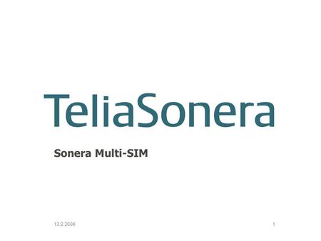 3 April, 2017 Sonera Multi-SIM 13.2.2006 Internal.