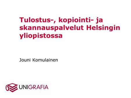 Tulostus-, kopiointi- ja skannauspalvelut Helsingin yliopistossa