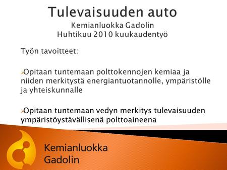 Tulevaisuuden auto Kemianluokka Gadolin Huhtikuu 2010 kuukaudentyö