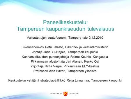 Paneelikeskustelu: Tampereen kaupunkiseudun tulevaisuus